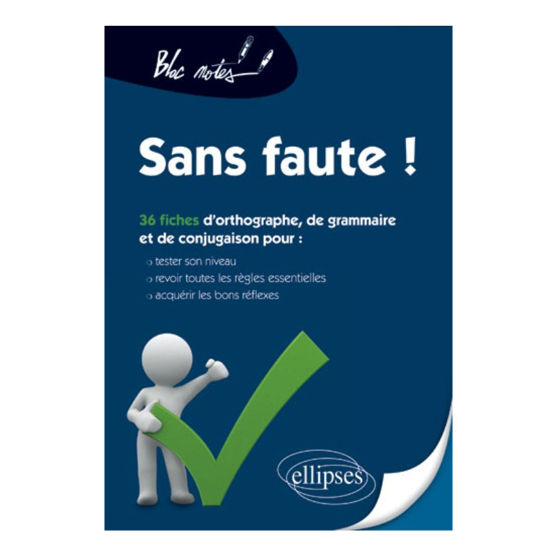 Sans faute ! Tester son niveau en orthographe, grammaire et conjugaison, (re)voir les règles et s’exercer Nouvelle édition