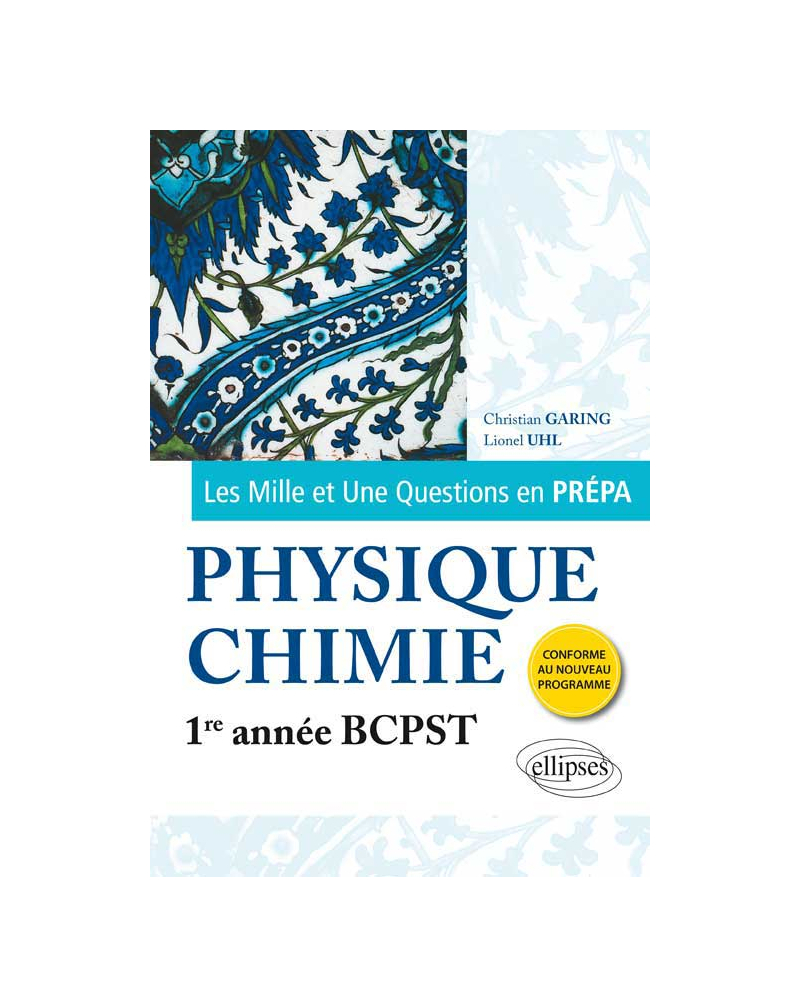 Les 1001 questions de la physique-chimie en prépa - 1re année BCPST - programme 2013