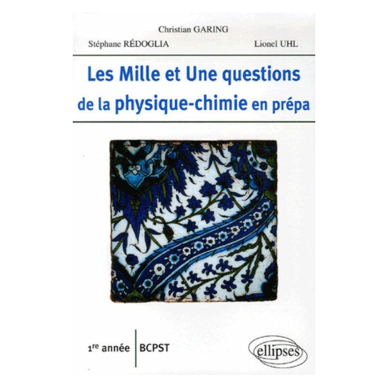 Les 1001 questions de la physique-chimie en prépa - 1re année BCPST