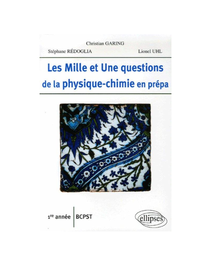 Les 1001 questions de la physique-chimie en prépa - 1re année BCPST