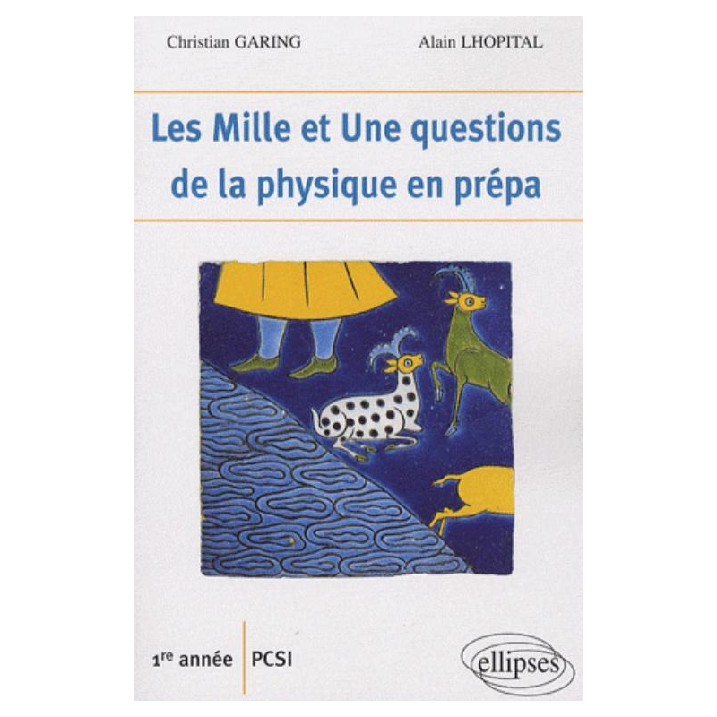 Les 1001 questions de la physique en prépa -  1re année PCSI