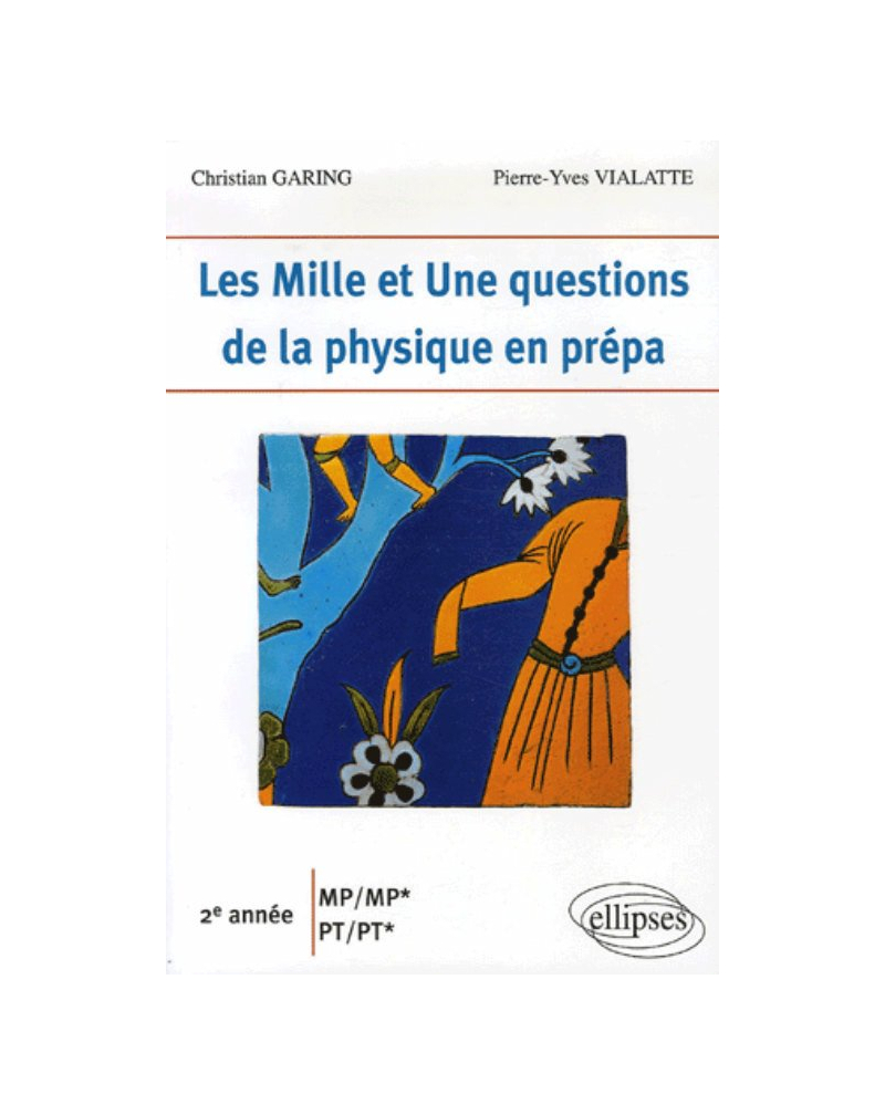 Les 1001 questions de la physique en prépa - 2e année MP-MP* - PT-PT*