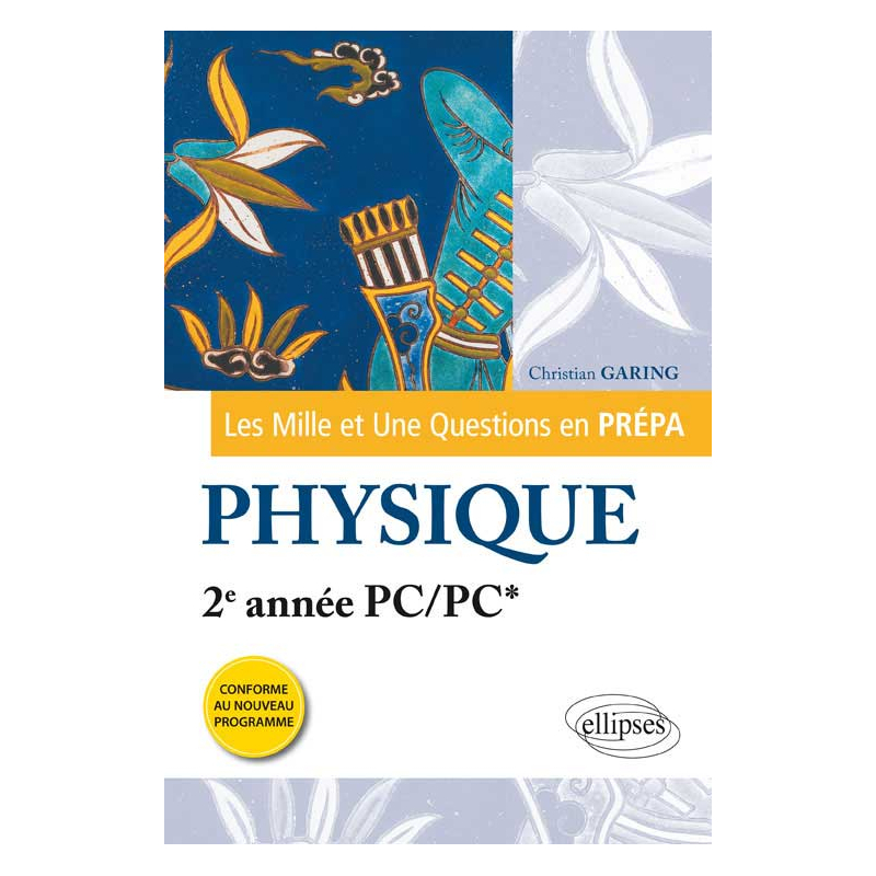 Les 1001 questions de la physique en prépa - 2e année PC/PC* - programme 2014