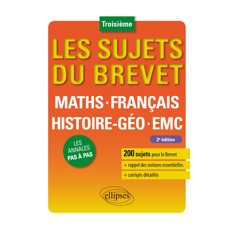 Les sujets du brevet - toutes matières - nouveau programme et épreuves - 2e édition