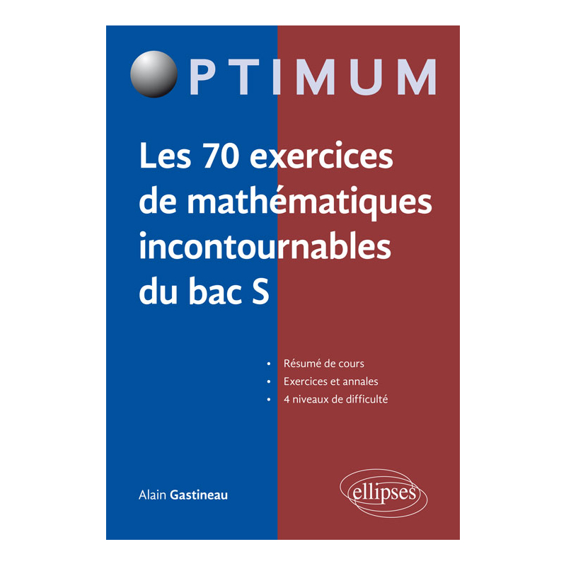 Les 70 exercices de mathématiques incontournables du bac S