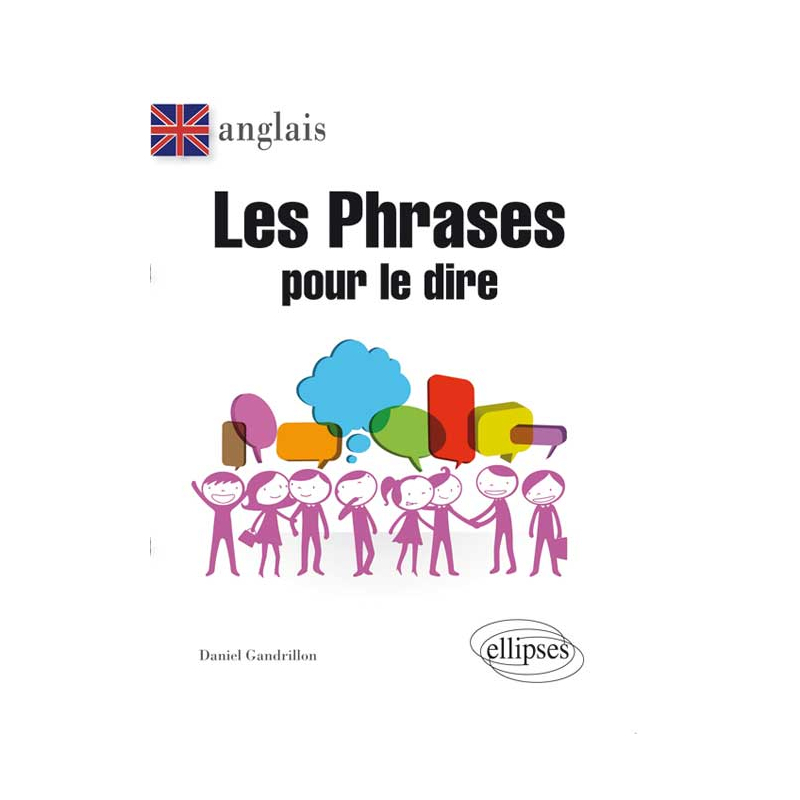 Anglais. Les phrases pour le dire.