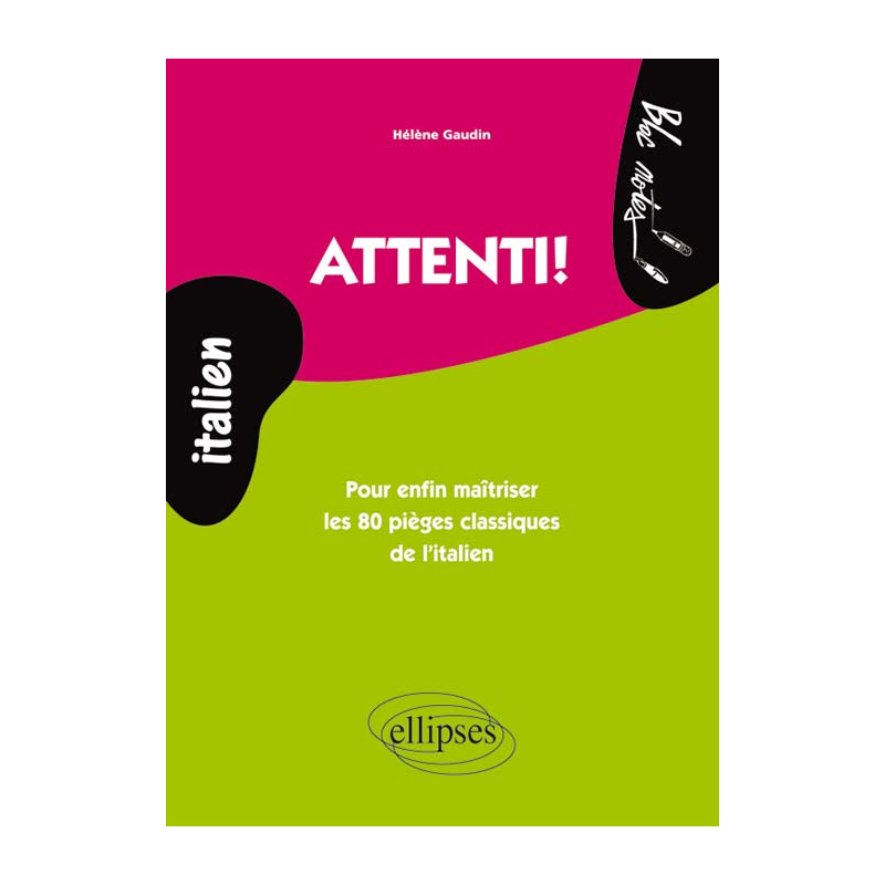 Attenti! • Pour enfin maîtriser les 80 pièges classiques de l’italien