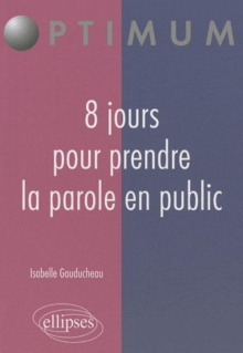 8 jours pour prendre la parole en public