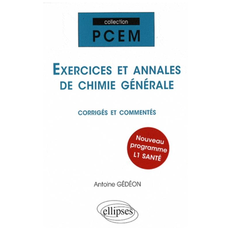 Exercices et annales de chimie générale corrigés et commentés. Nouveau programme L1 Santé