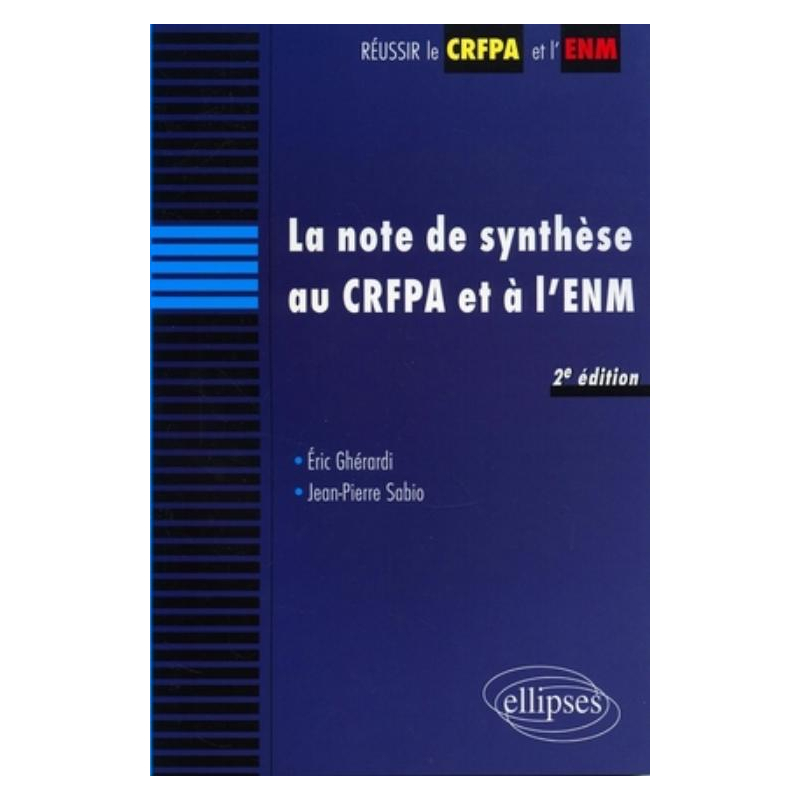 La note de synthèse au CRFPA et à l'ENM, 2e édition mise à jour