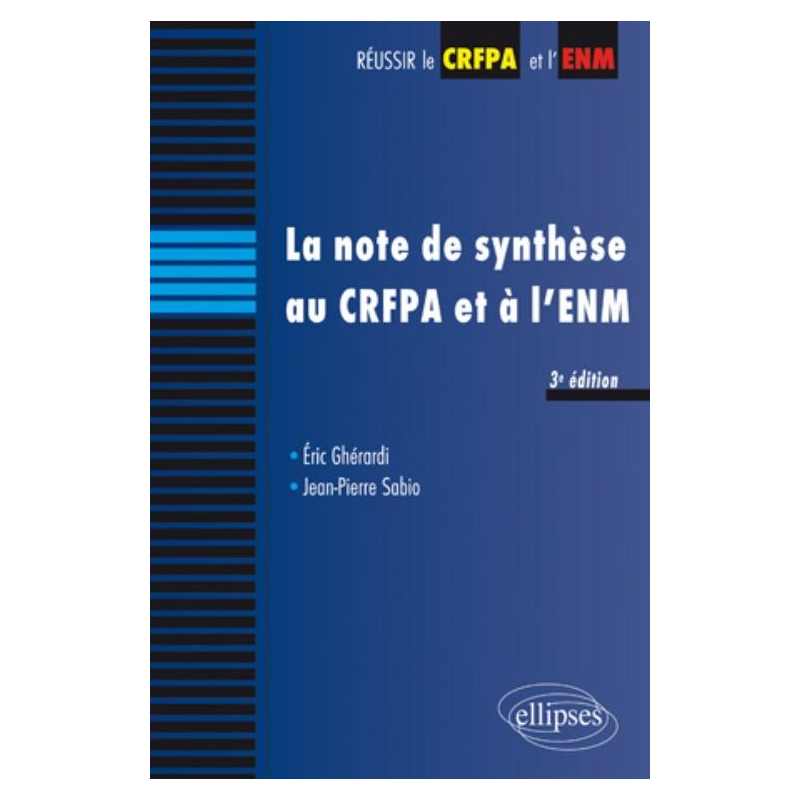 La note de synthèse au CRFPA et à l'ENM - 3e édition