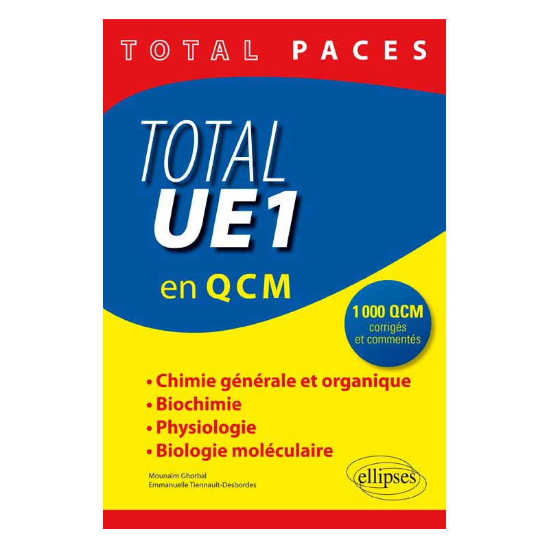 Total UE1 en 1000 QCM : Chimie générale et organique - Biochimie - Physiologie - Biologie moléculaire