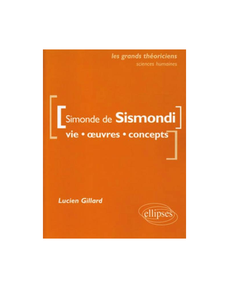 de Sismondi Simonde  - Vie, œuvres, concepts