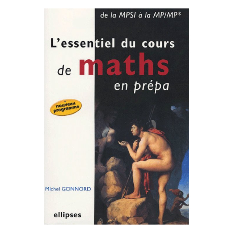 L'essentiel du cours de mathématiques en prépa - De la MPSI à la MP-MP* - Nouvelle édition