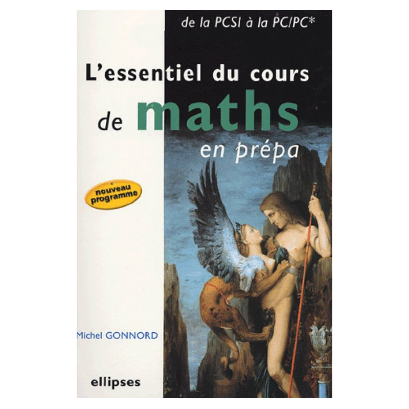L'essentiel du cours de mathématiques en prépa - De la PCSI à la PC-PC*