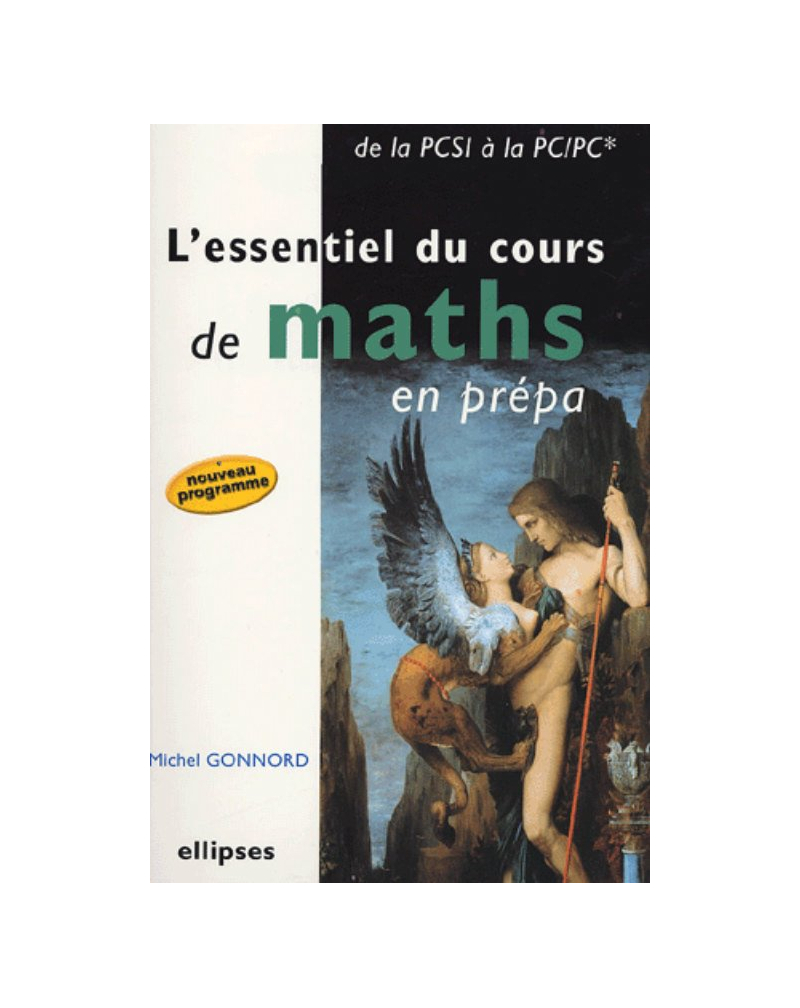 L'essentiel du cours de mathématiques en prépa - De la PCSI à la PC-PC*