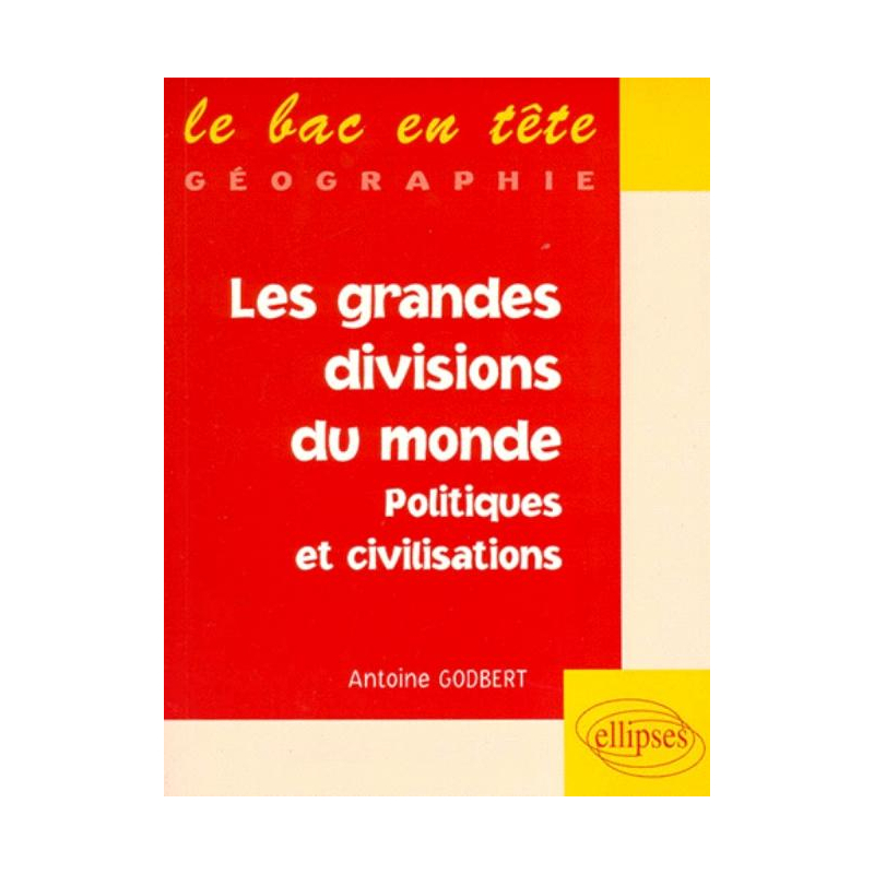 Les grandes divisions du monde : politiques et civilisations