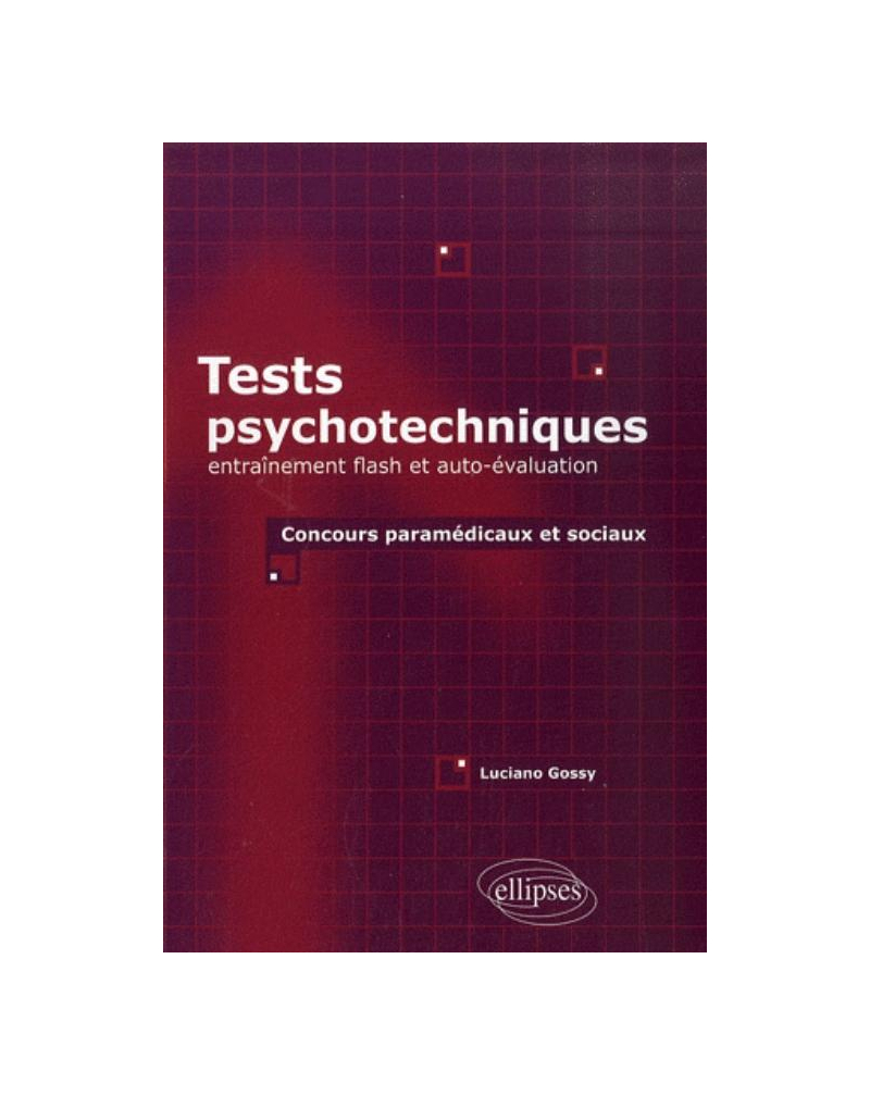Tests psychotechniques : entraînement flash et auto-évaluation. Concours paramédicaux et sociaux