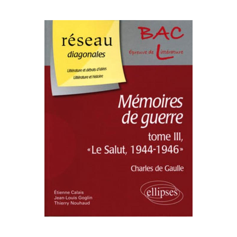 « Mémoires de guerre », tome III, « Le Salut, 1944-1946 », Charles de Gaulle / Domaine : Littérature et débats d'idées - Littérature et histoire