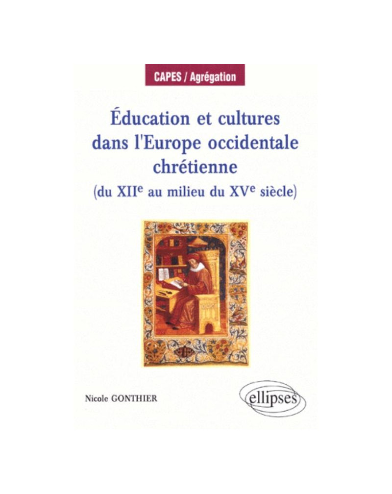 Éducation et cultures dans l'Europe occidentale chrétienne (du XIIe  au milieu du XVe)