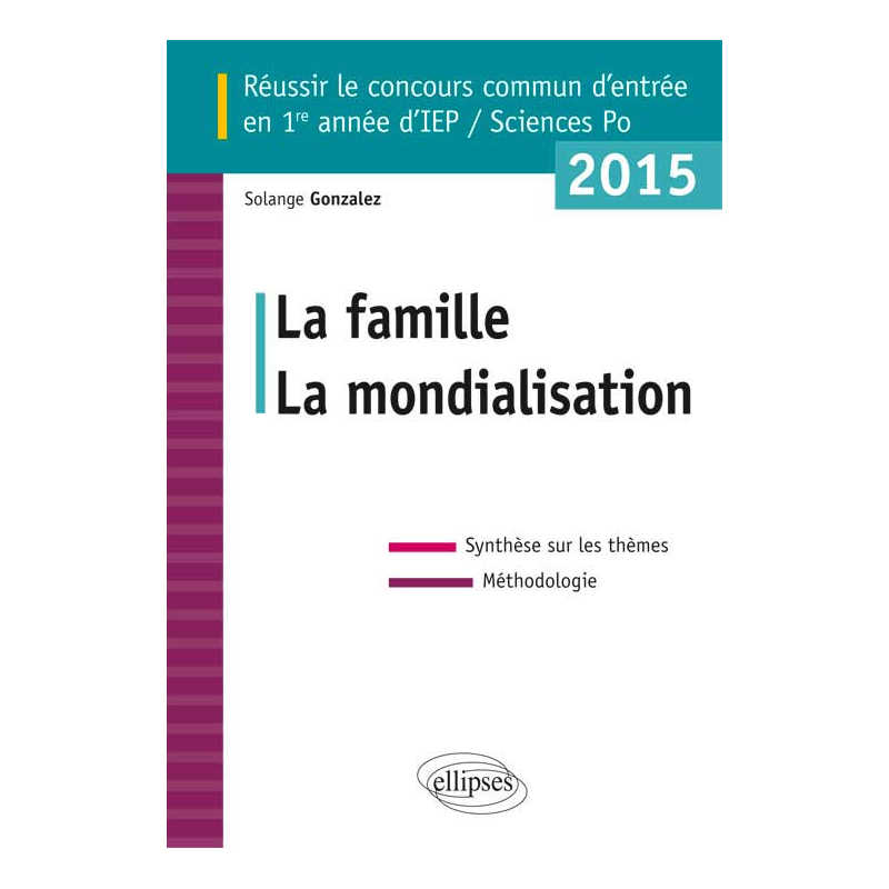 Réussir le concours commun d’entrée en 1re année d’IEP 2015 - La famille - La mondialisation