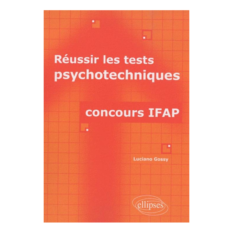 Réussir les tests psychotechniques - concours IFAP