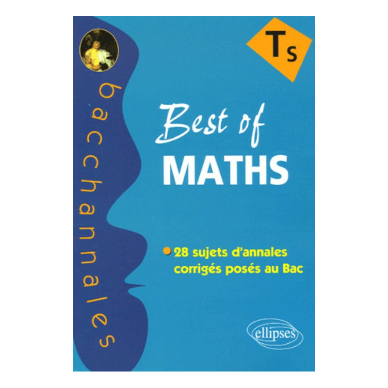 Best of MATHS - Terminale S, 2005-2004-2003