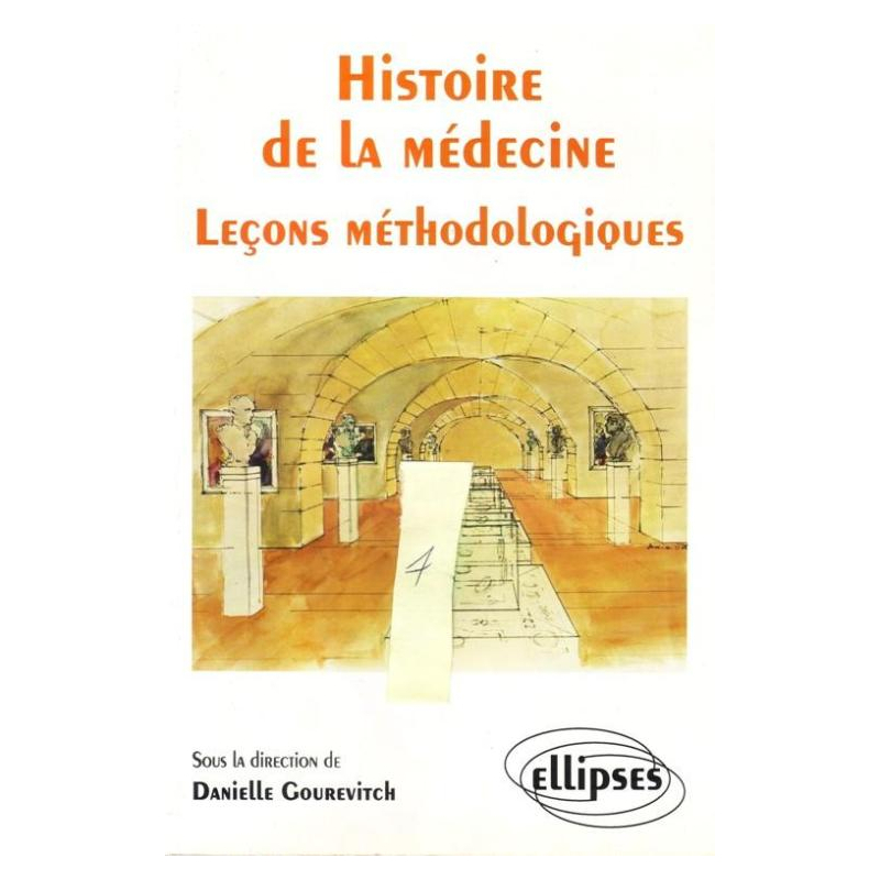 Histoire de la Médecine - Leçons méthodologiques