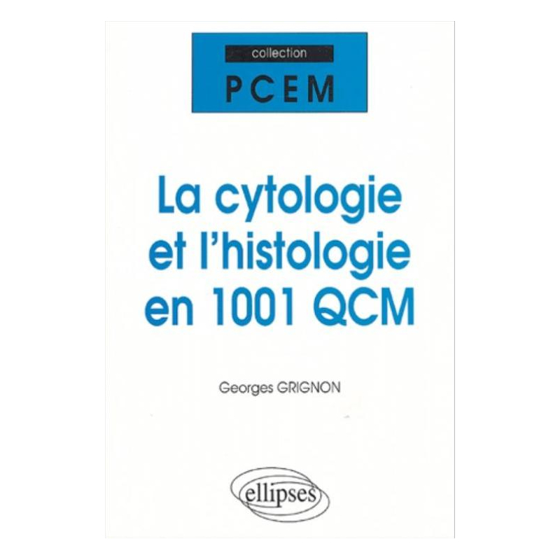 La cytologie et l'histologie en 1001 QCM