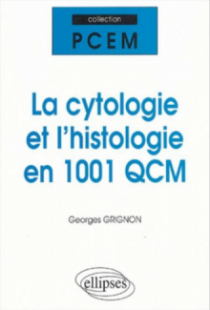 La cytologie et l'histologie en 1001 QCM