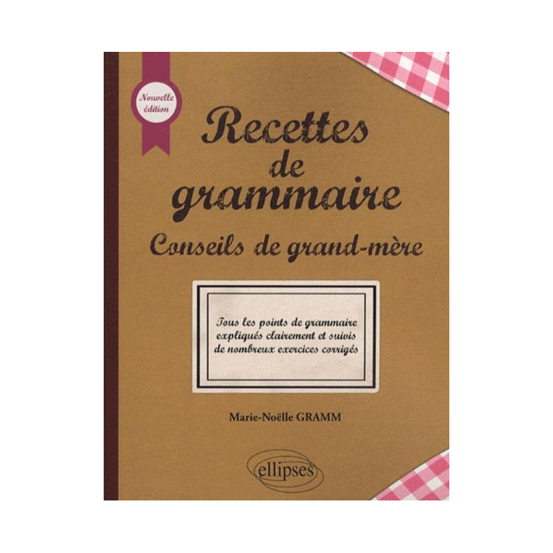 Recettes de grammaire - Nouvelle édition