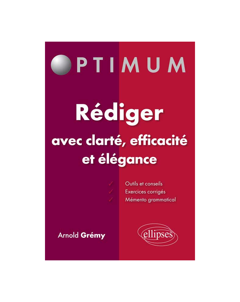 Rédiger avec clarté, efficacité et élégance