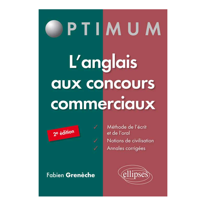 L’Anglais aux concours commerciaux (Méthode de l’écrit et de l’oral, notions de civilisation, annales corrigées) – 2e édition
