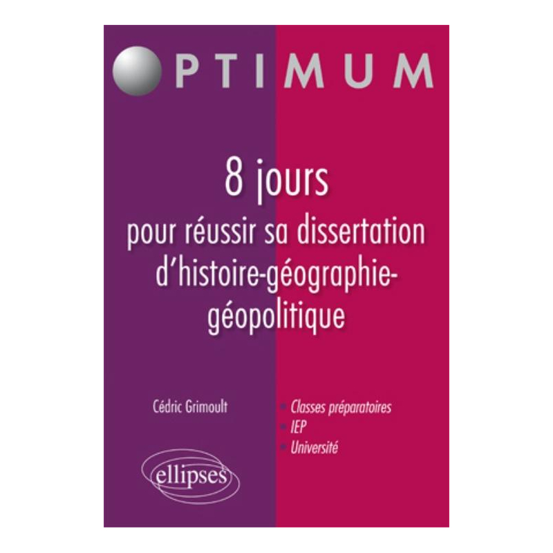 8 jours pour réussir sa dissertation d'histoire-géographie-géopolitique
