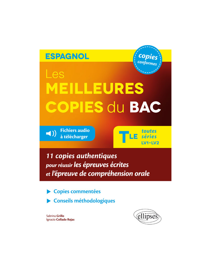 Espagnol. Les meilleures copies du Bac. Toutes séries LV1-LV2. 11 copies authentiques pour réussir les épreuves écrites et l'épreuve de compréhension orale