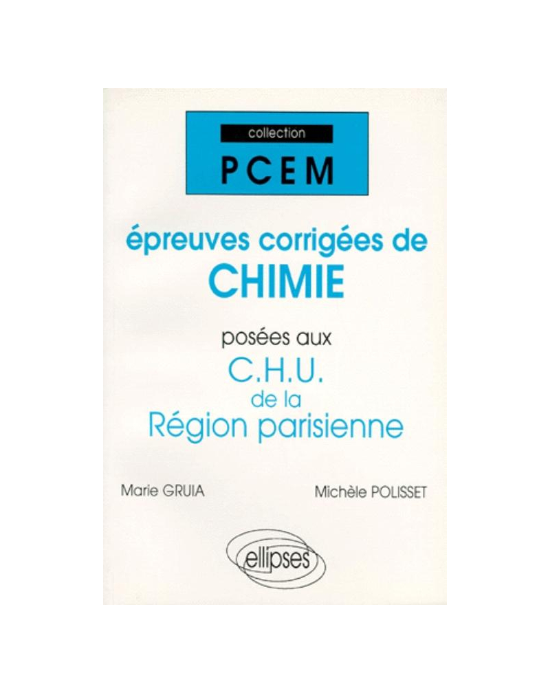 Épreuves corrigées de Chimie posées aux CHU de la région parisienne