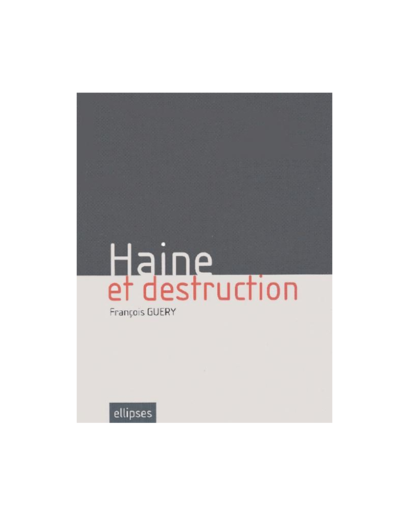 Haine et destruction