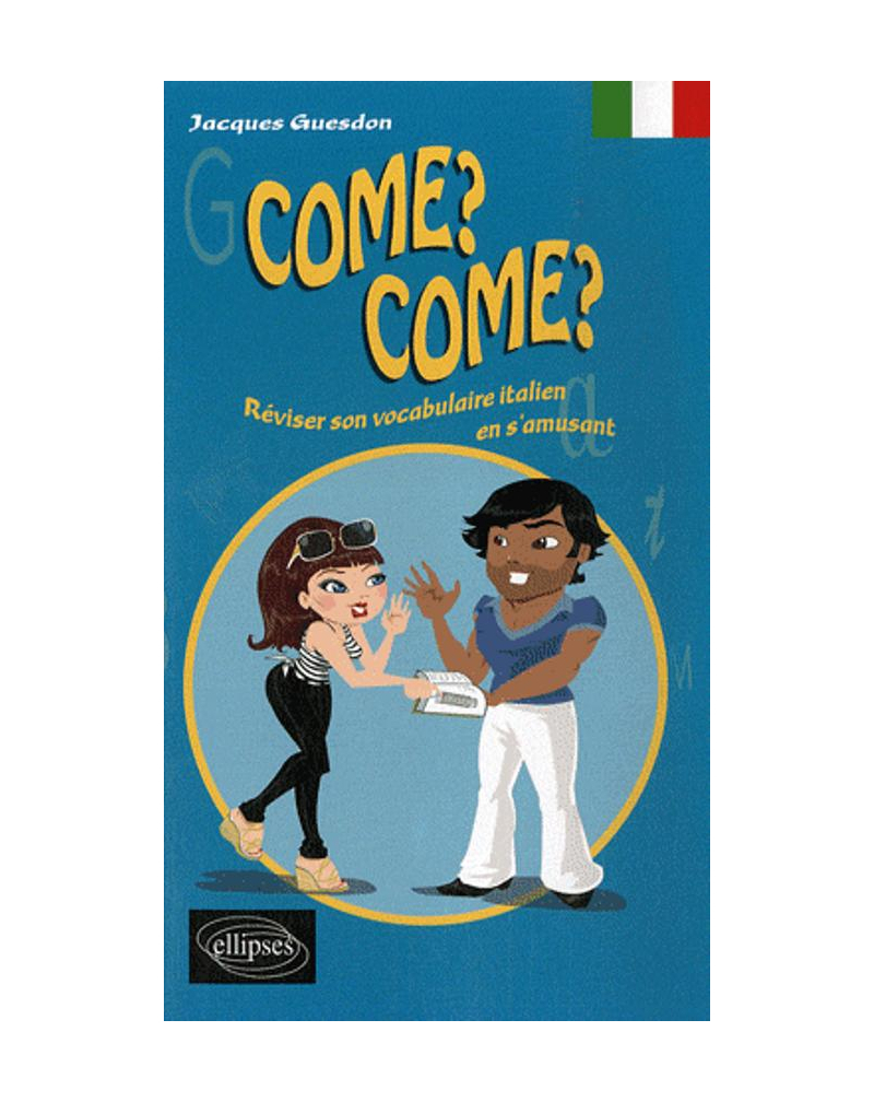 Come? Come? Réviser son vocabulaire italien en s'amusant