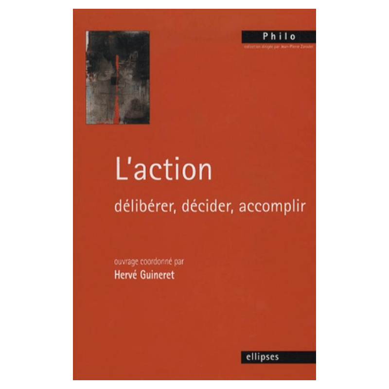 L'action- délibérer, décider, accomplir