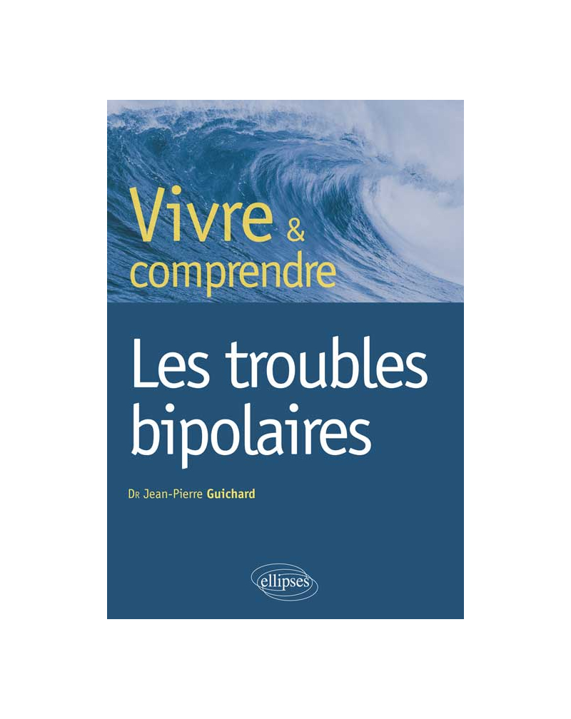 Vivre et comprendre les troubles bipolaires