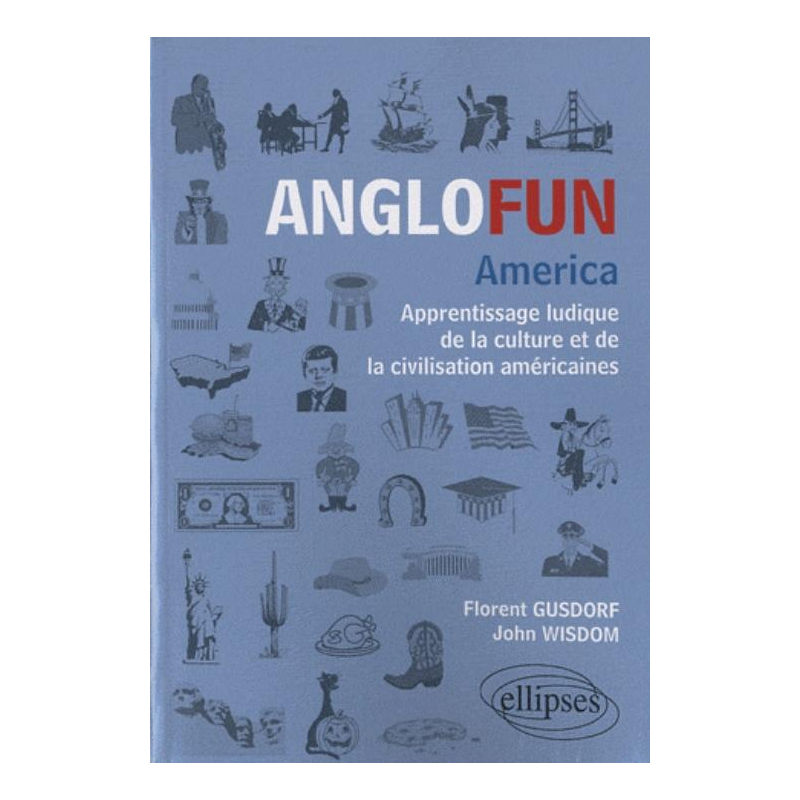 Anglofun America. Apprentissage ludique de la culture et de la civilisation américaines