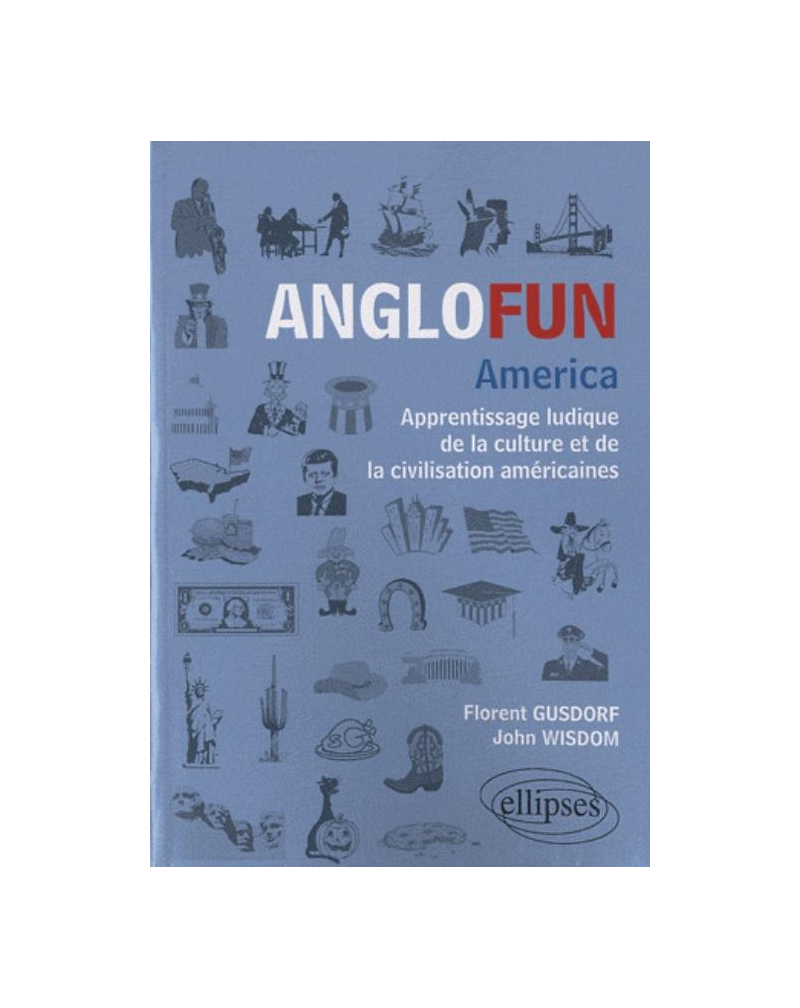 Anglofun America. Apprentissage ludique de la culture et de la civilisation américaines