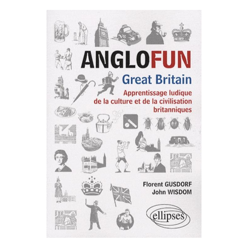 Anglofun • Great Britain. Apprentissage ludique de la culture et de la civilisation britanniques