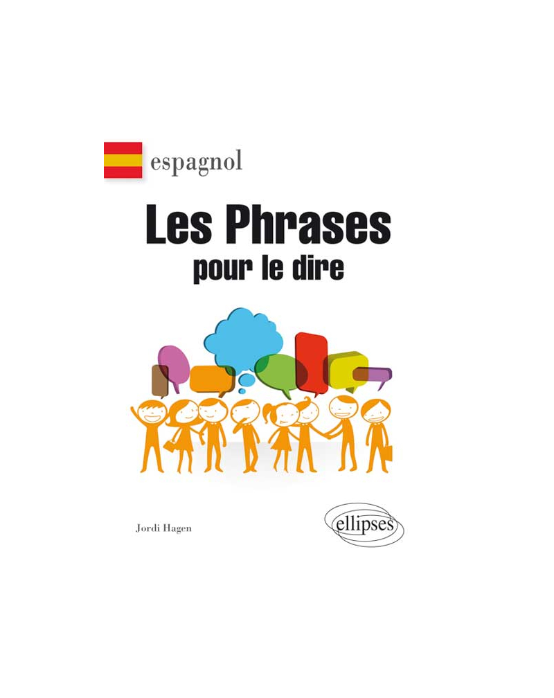 Espagnol. Les phrases pour le dire.