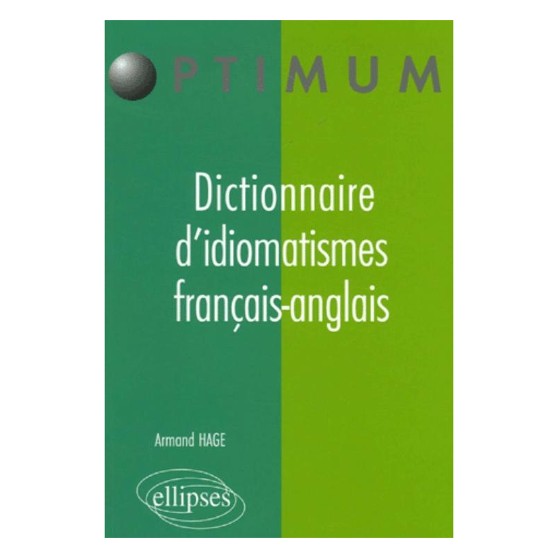 Dictionnaire d'idiomatismes français-anglais