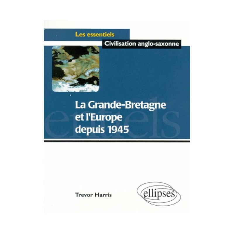 La Grande-Bretagne et l'Europe depuis 1945