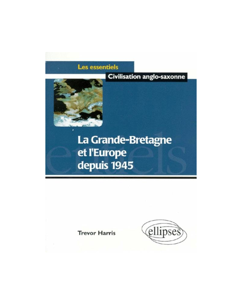 La Grande-Bretagne et l'Europe depuis 1945