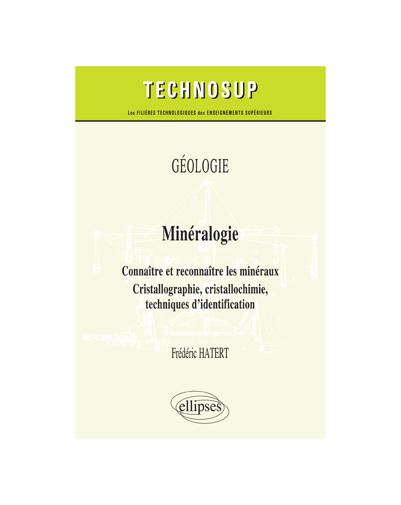 GÉOLOGIE - Minéralogie - Connaître et reconnaître les minéraux. Cristallographie, cristallochimie, techniques d’identification (niveau B)