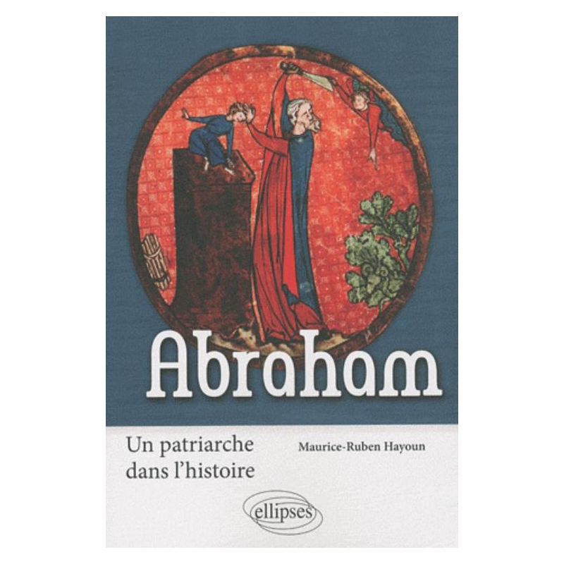 Abraham. Un patriarche dans l'histoire