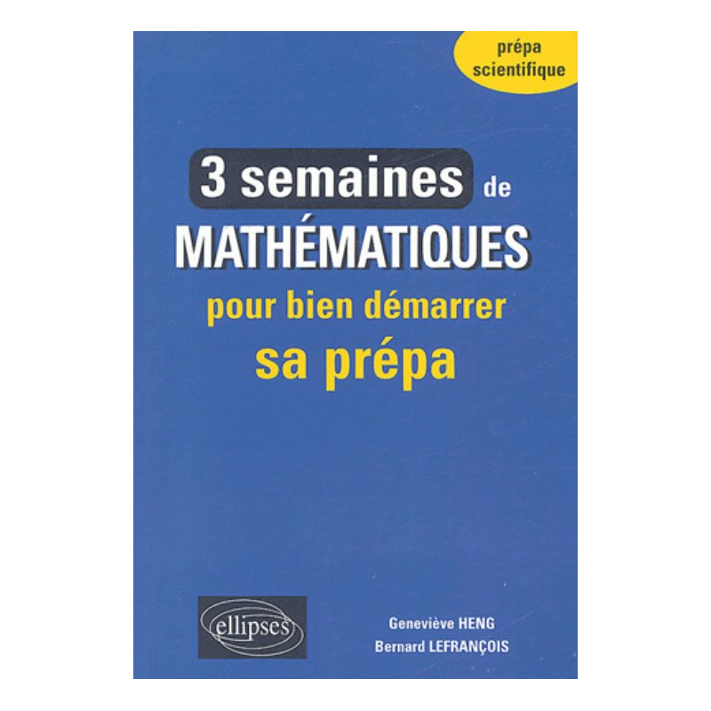 3 semaines de Mathématiques pour bien démarrer sa prépa